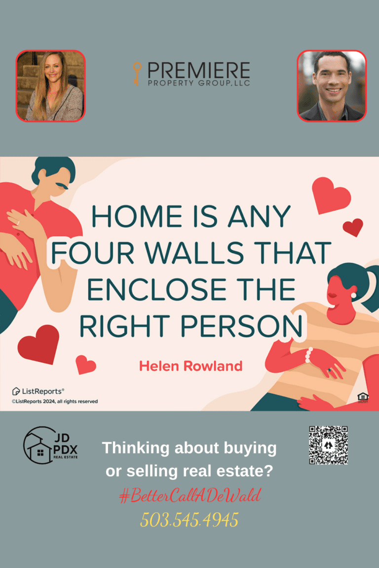 Find the Right Person to Find the Right Home. A real estate-themed Valentine's Day graphic featuring an illustration of a couple with floating hearts. The quote "Home is any four walls that enclose the right person" by Helen Rowland is prominently displayed. Below, a section encourages potential buyers and sellers with the text: "Thinking about buying or selling real estate?" followed by the hashtag #BetterCallADeWald and a contact number 503.545.4945. The JD PDX Real Estate and Premiere Property Group, LLC logos are included