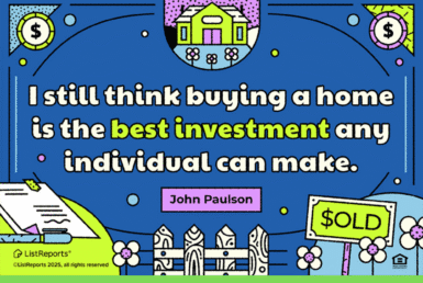 Your Best Investment. A colorful illustrated graphic features a quote by John Paulson: "I still think buying a home is the best investment any individual can make." The background includes cartoon-style imagery of a house, sold sign, picket fence, flowers, and dollar symbols